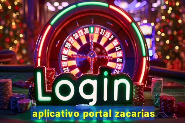 aplicativo portal zacarias